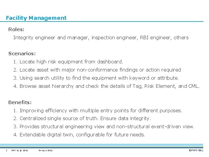 Facility Management Roles: Integrity engineer and manager, inspection engineer, RBI engineer, others Scenarios: 1.