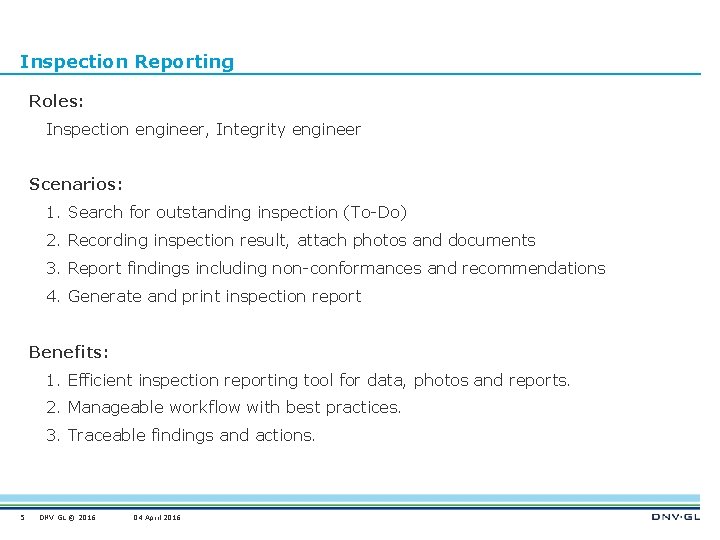 Inspection Reporting Roles: Inspection engineer, Integrity engineer Scenarios: 1. Search for outstanding inspection (To-Do)