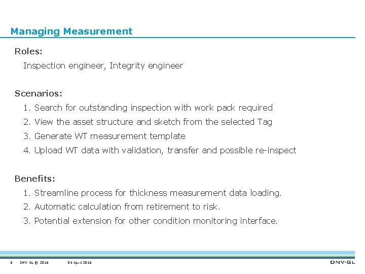 Managing Measurement Roles: Inspection engineer, Integrity engineer Scenarios: 1. Search for outstanding inspection with