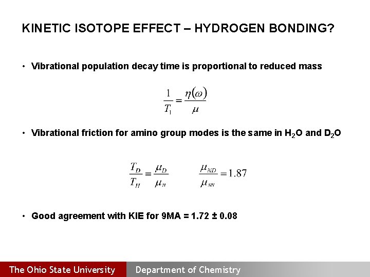 KINETIC ISOTOPE EFFECT – HYDROGEN BONDING? • Vibrational population decay time is proportional to