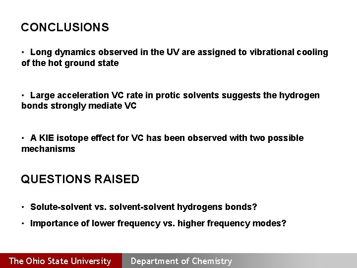 CONCLUSIONS • Long dynamics observed in the UV are assigned to vibrational cooling of