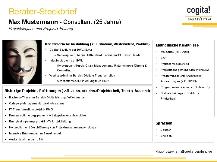Berater-Steckbrief Max Mustermann - Consultant (25 Jahre) Projektakquise und Projektbetreuung Berufsfachliche Ausbildung ( z.
