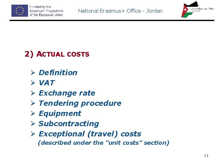 National Erasmus+ Office - Jordan 2) ACTUAL COSTS Ø Ø Ø Ø Definition VAT
