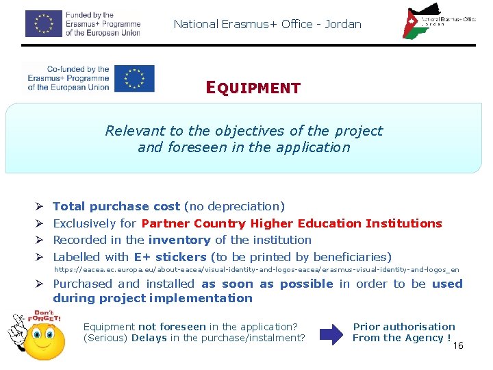 National Erasmus+ Office - Jordan EQUIPMENT Relevant to the objectives of the project and