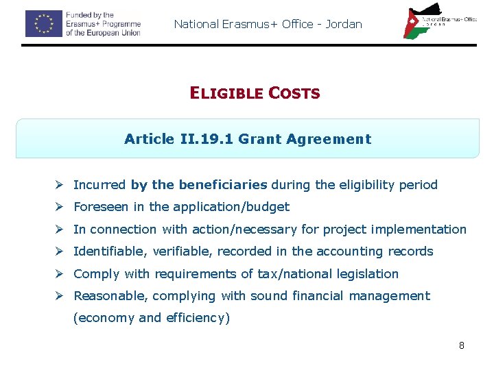National Erasmus+ Office - Jordan ELIGIBLE COSTS Article II. 19. 1 Grant Agreement Ø