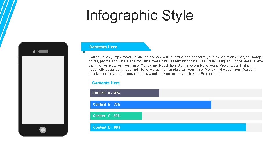 Infographic Style Contents Here You can simply impress your audience and add a unique