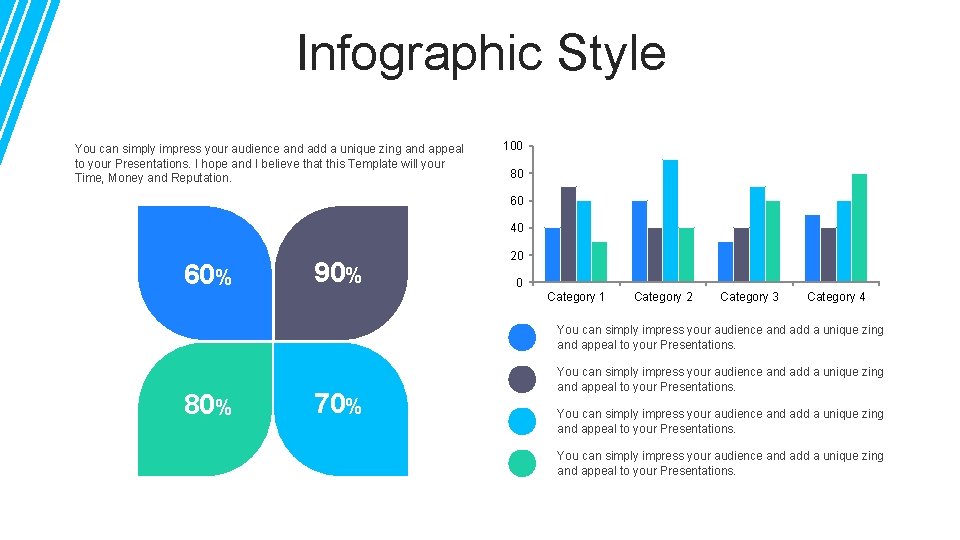 Infographic Style You can simply impress your audience and add a unique zing and