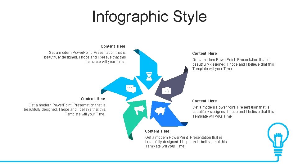 Infographic Style Content Here Get a modern Power. Point Presentation that is beautifully designed.