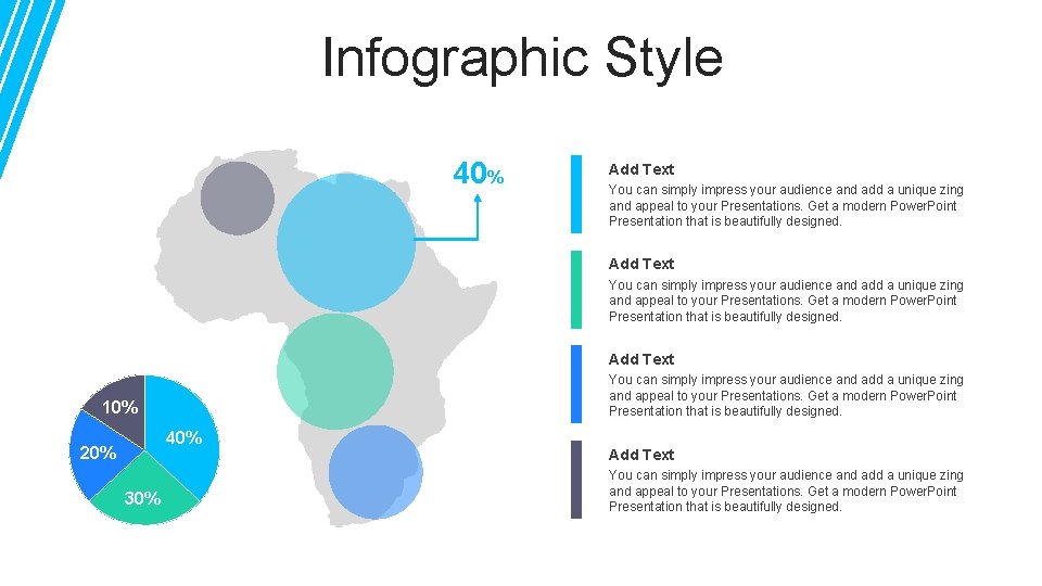 Infographic Style 40% Add Text You can simply impress your audience and add a