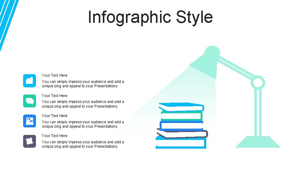 Infographic Style Your Text Here You can simply impress your audience and add a