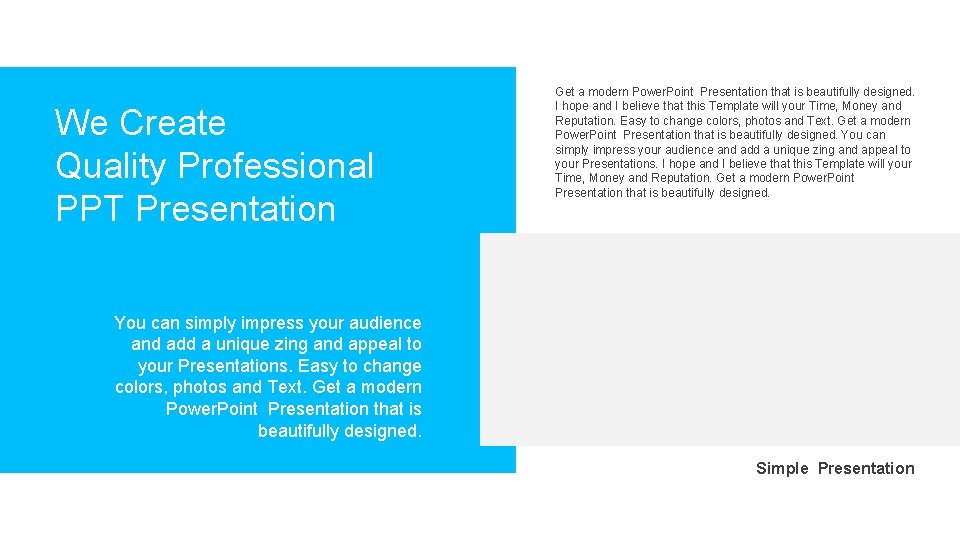 We Create Quality Professional PPT Presentation Get a modern Power. Point Presentation that is