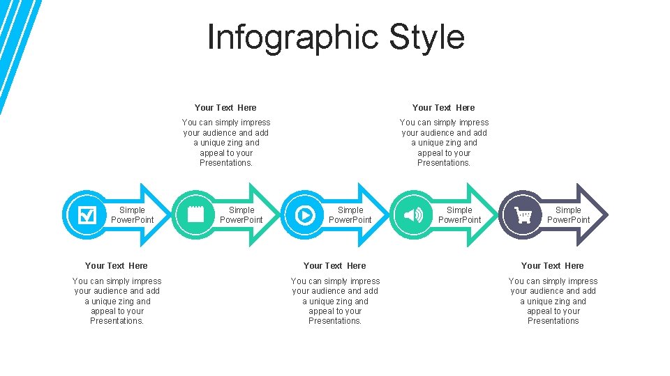 Infographic Style Simple Power. Point Your Text Here You can simply impress your audience