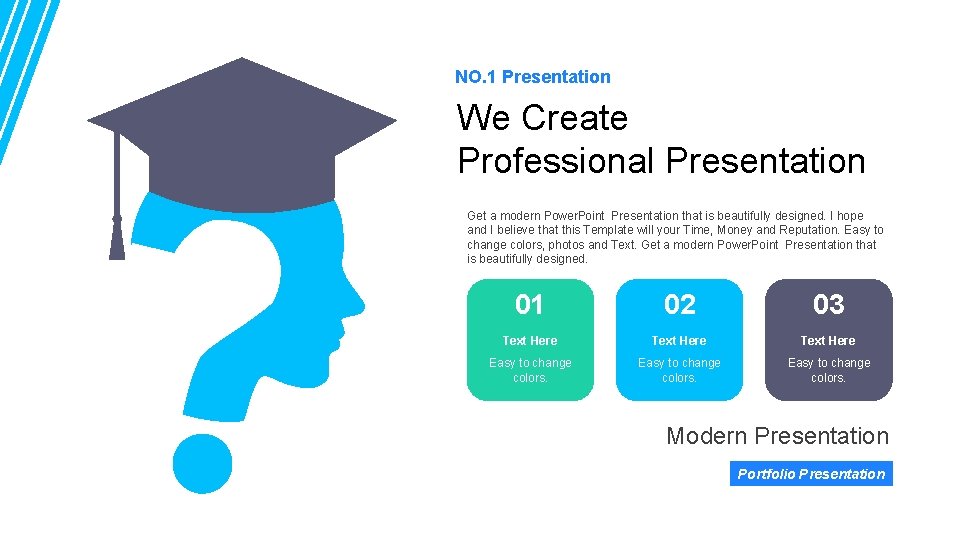 NO. 1 Presentation We Create Professional Presentation Get a modern Power. Point Presentation that