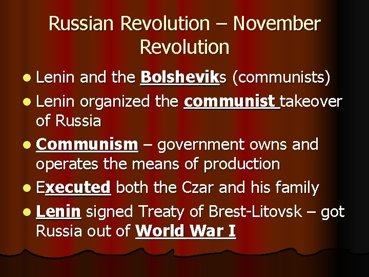 Russian Revolution – November Revolution l Lenin and the Bolsheviks (communists) l Lenin organized