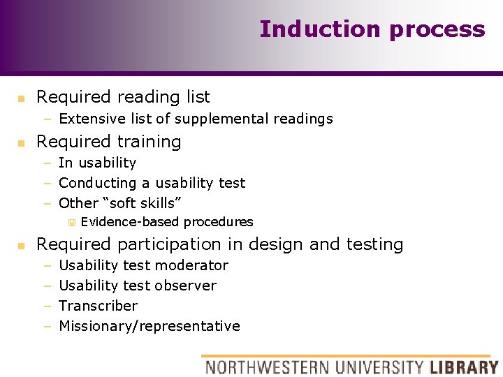 Induction process n Required reading list – Extensive list of supplemental readings n Required