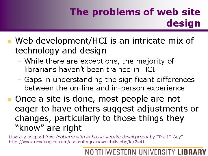 The problems of web site design n Web development/HCI is an intricate mix of