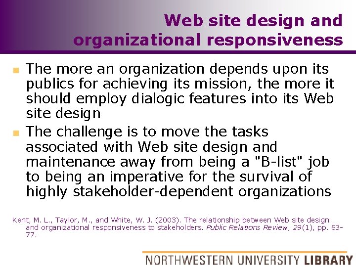 Web site design and organizational responsiveness n n The more an organization depends upon