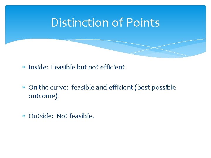 Distinction of Points Inside: Feasible but not efficient On the curve: feasible and efficient