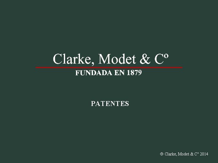 PATENTES Clarke, Modet & Cº 2014 Argentina Brasil Colombia Chile España México Perú Portugal