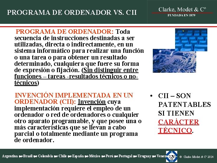 PROGRAMA DE ORDENADOR VS. CII PROGRAMA DE ORDENADOR: Toda secuencia de instrucciones destinadas a