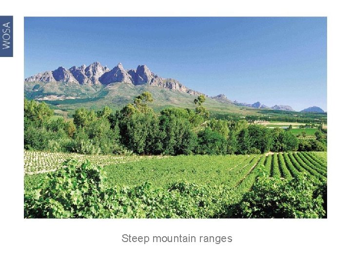 Steep mountain ranges 