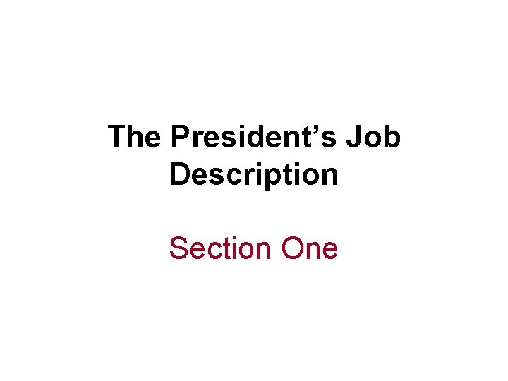The President’s Job Description Section One 