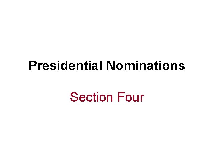 Presidential Nominations Section Four 