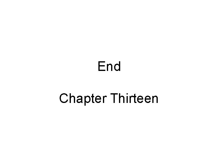 End Chapter Thirteen 