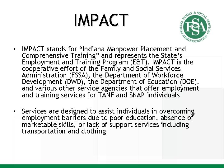 IMPACT • IMPACT stands for “Indiana Manpower Placement and Comprehensive Training” and represents the
