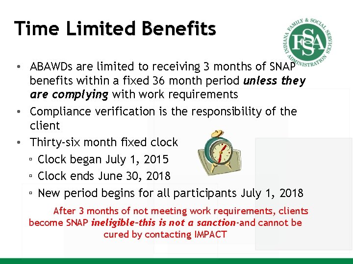 Time Limited Benefits • ABAWDs are limited to receiving 3 months of SNAP benefits