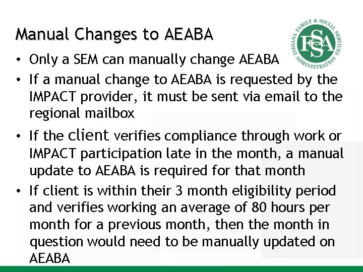 Manual Changes to AEABA • Only a SEM can manually change AEABA • If