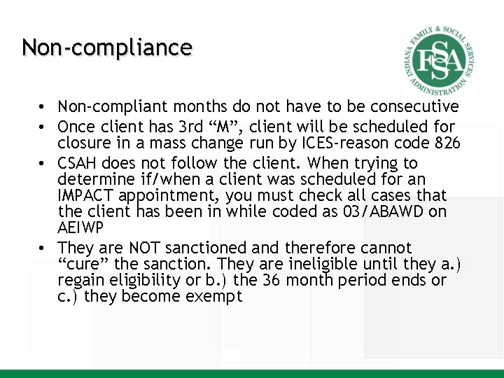 Non-compliance • Non-compliant months do not have to be consecutive • Once client has