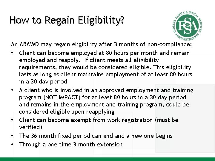 How to Regain Eligibility? An ABAWD may regain eligibility after 3 months of non-compliance:
