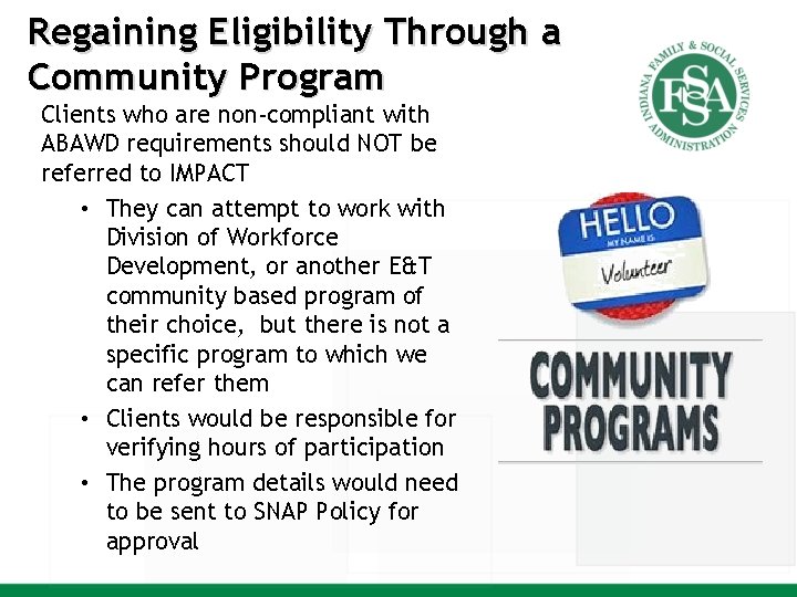 Regaining Eligibility Through a Community Program Clients who are non-compliant with ABAWD requirements should