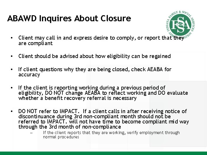 ABAWD Inquires About Closure • Client may call in and express desire to comply,