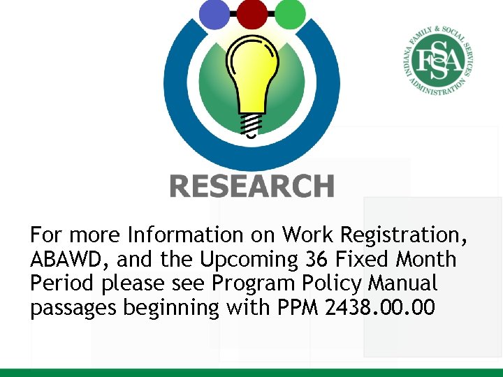 For more Information on Work Registration, ABAWD, and the Upcoming 36 Fixed Month Period