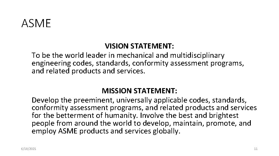 ASME VISION STATEMENT: To be the world leader in mechanical and multidisciplinary engineering codes,