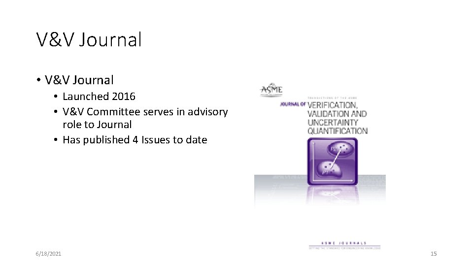 V&V Journal • Launched 2016 • V&V Committee serves in advisory role to Journal