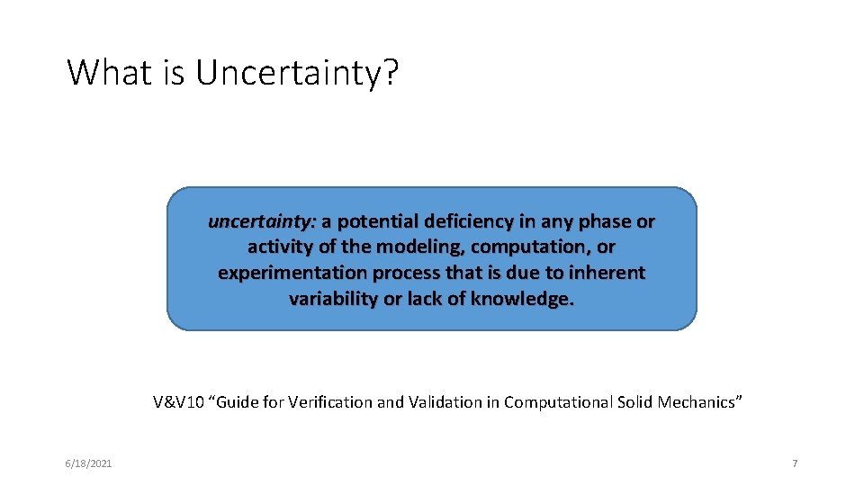 What is Uncertainty? uncertainty: a potential deficiency in any phase or activity of the