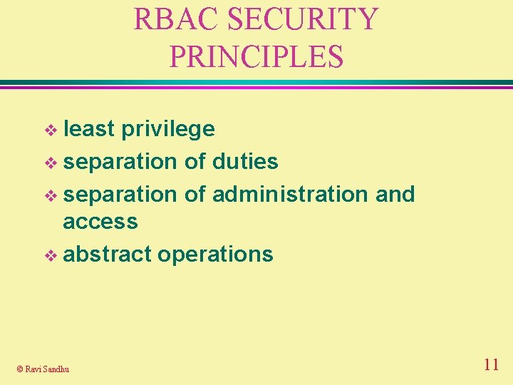 RBAC SECURITY PRINCIPLES v least privilege v separation of duties v separation of administration