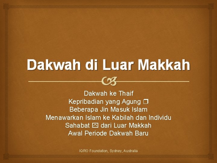Dakwah di Luar Makkah Dakwah ke Thaif Kepribadian yang Agung Beberapa Jin Masuk Islam