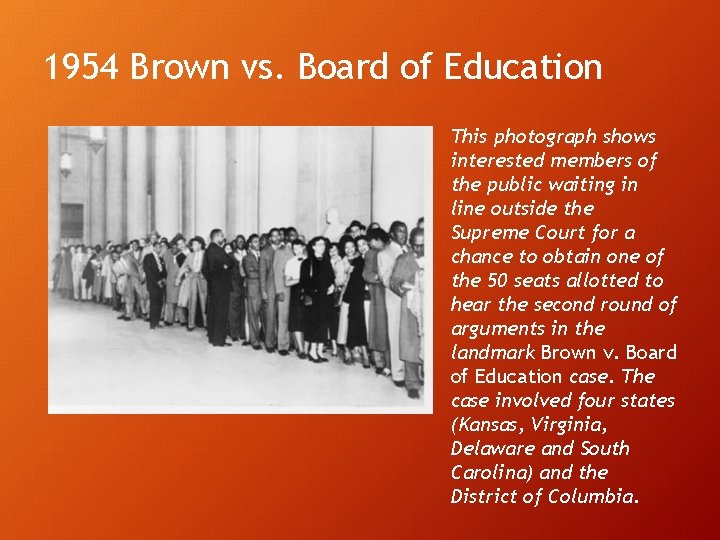 1954 Brown vs. Board of Education This photograph shows interested members of the public