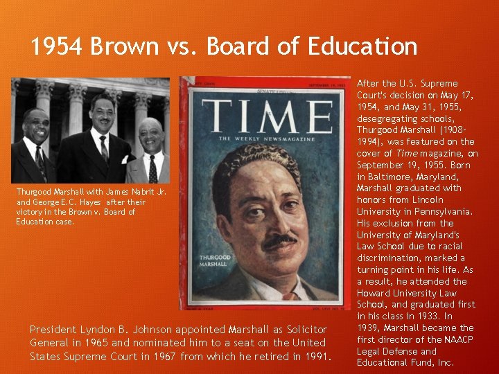 1954 Brown vs. Board of Education Thurgood Marshall with James Nabrit Jr. and George