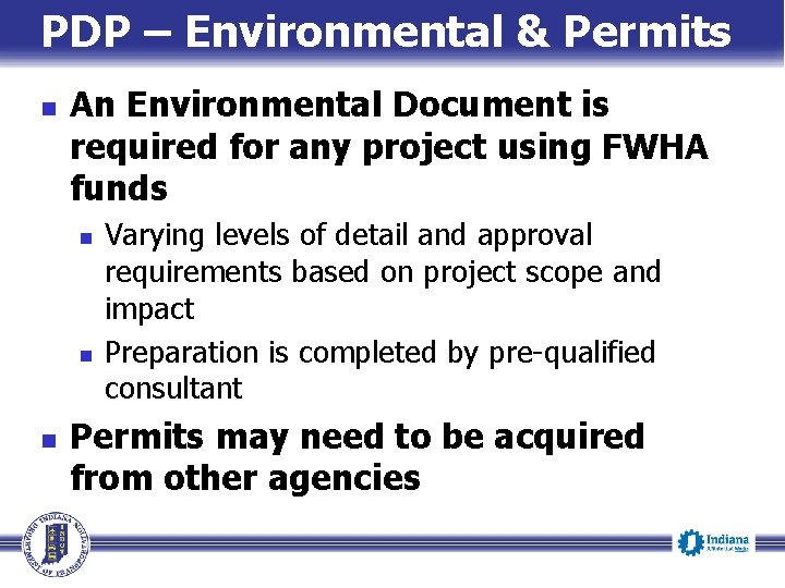 PDP – Environmental & Permits n An Environmental Document is required for any project