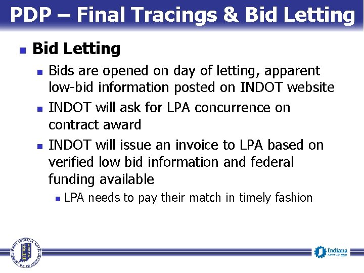 PDP – Final Tracings & Bid Letting n n n Bids are opened on