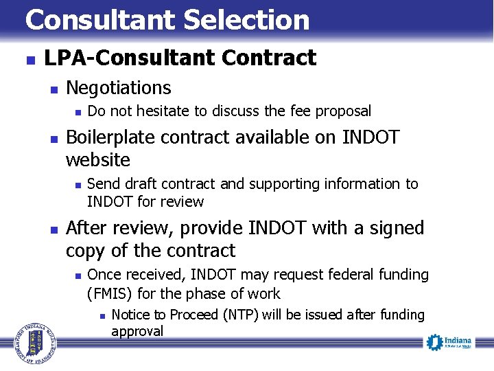 Consultant Selection n LPA-Consultant Contract n Negotiations n n Boilerplate contract available on INDOT