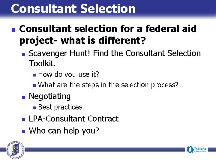 Consultant Selection n Consultant selection for a federal aid project- what is different? n