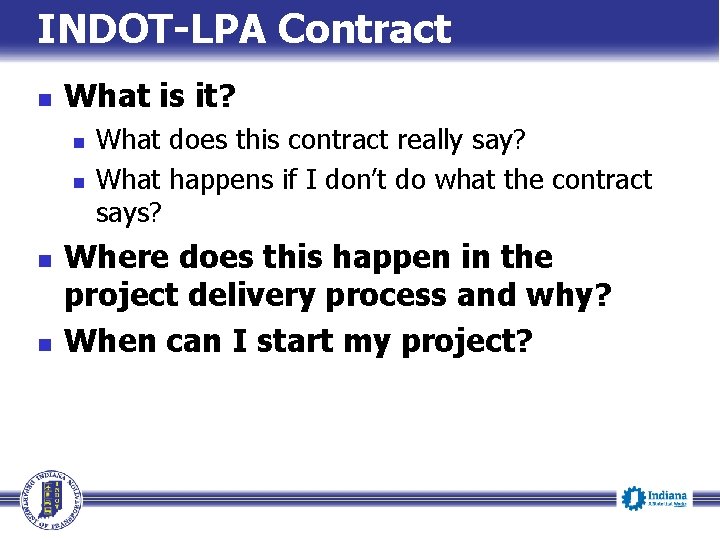 INDOT-LPA Contract n What is it? n n What does this contract really say?