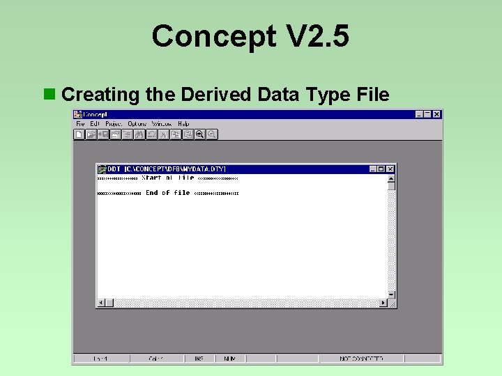 Concept V 2. 5 n Creating the Derived Data Type File Concept V 2. 5 n Creating the Derived Data Type File