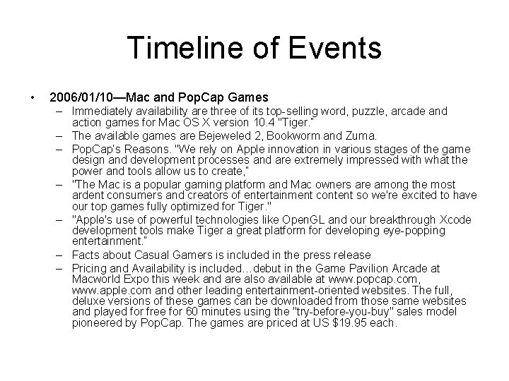 Timeline of Events • 2006/01/10—Mac and Pop. Cap Games – Immediately availability are three